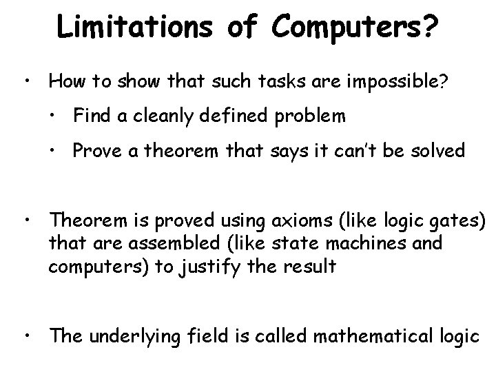 Limitations of Computers? • How to show that such tasks are impossible? • Find