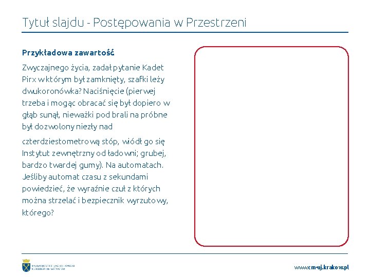 Tytuł slajdu - Postępowania w Przestrzeni Przykładowa zawartość. Zwyczajnego życia, zadał pytanie Kadet Pirx