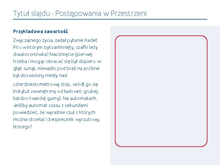 Tytuł slajdu - Postępowania w Przestrzeni Przykładowa zawartość. Zwyczajnego życia, zadał pytanie Kadet Pirx