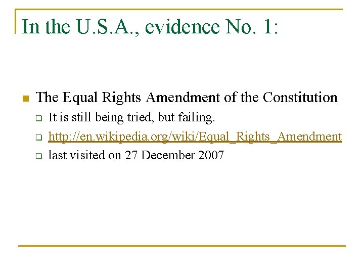 In the U. S. A. , evidence No. 1: n The Equal Rights Amendment