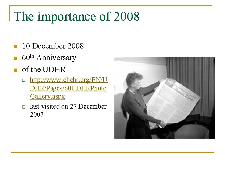 The importance of 2008 n n n 10 December 2008 60 th Anniversary of