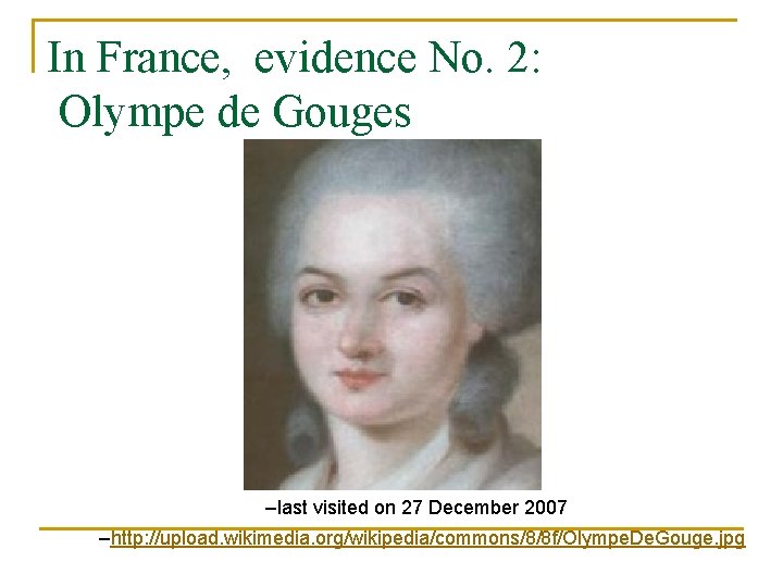 In France, evidence No. 2: Olympe de Gouges –last visited on 27 December 2007