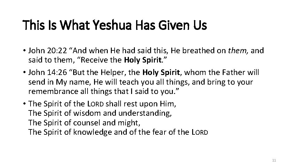 This Is What Yeshua Has Given Us • John 20: 22 “And when He