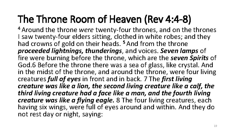 The Throne Room of Heaven (Rev 4: 4 -8) 4 Around the throne were