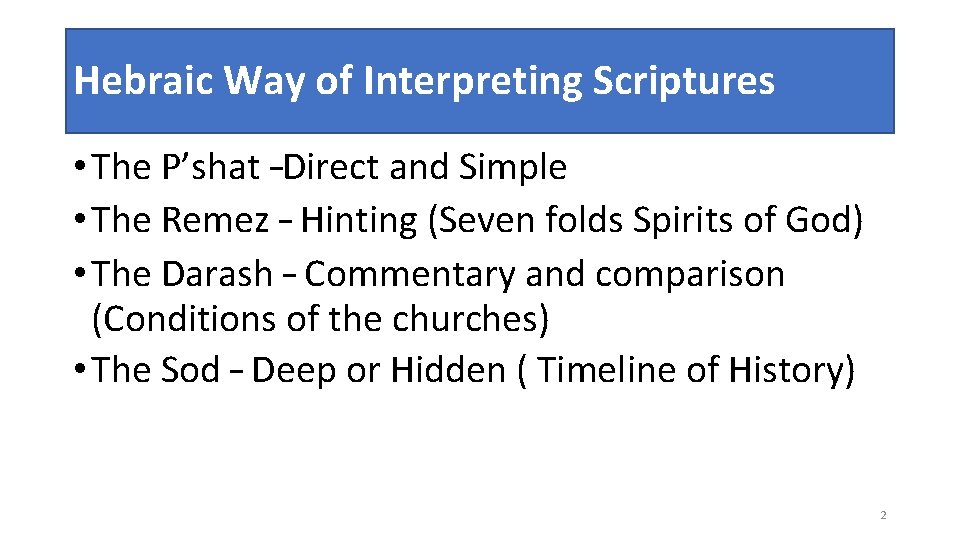 Hebraic Way of Interpreting Scriptures • The P’shat –Direct and Simple • The Remez