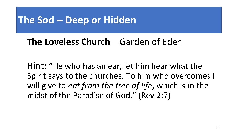 The Sod – Deep or Hidden The Loveless Church – Garden of Eden Hint: