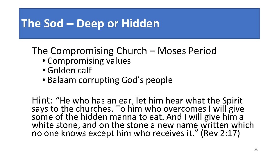 The Sod – Deep or Hidden The Compromising Church – Moses Period • Compromising