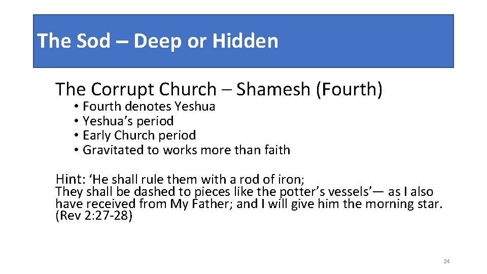 The Sod – Deep or Hidden The Corrupt Church – Shamesh (Fourth) • Fourth