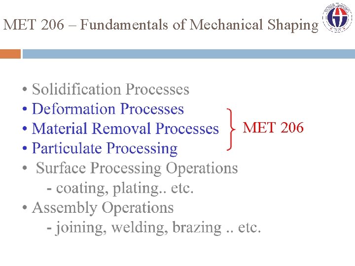 MET 206 – Fundamentals of Mechanical Shaping MET 206 