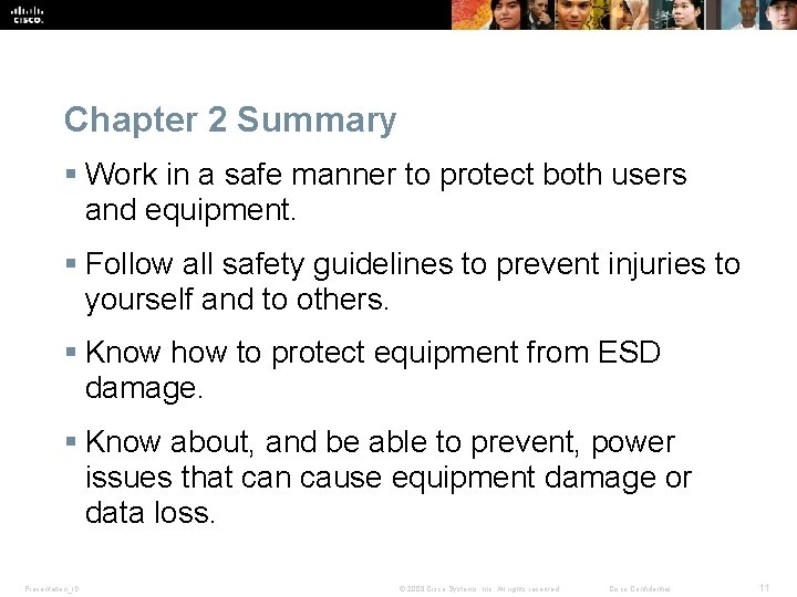 Chapter 2 Summary § Work in a safe manner to protect both users and