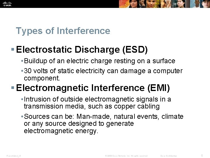 Types of Interference § Electrostatic Discharge (ESD) • Buildup of an electric charge resting