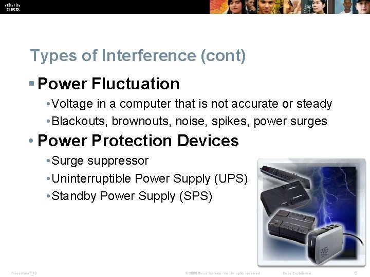 Types of Interference (cont) § Power Fluctuation • Voltage in a computer that is