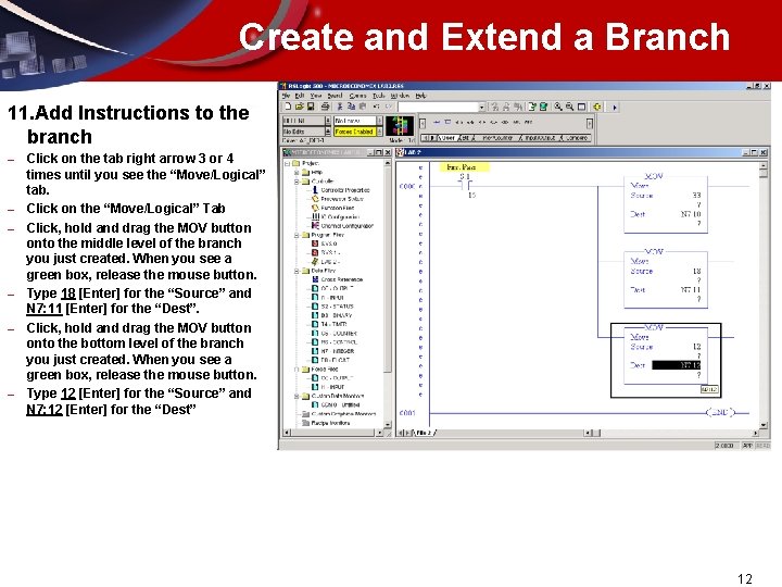 Create and Extend a Branch 11. Add Instructions to the branch – – –