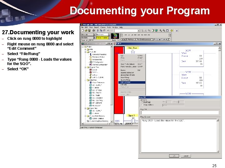 Documenting your Program 27. Documenting your work – – – Click on rung 0000