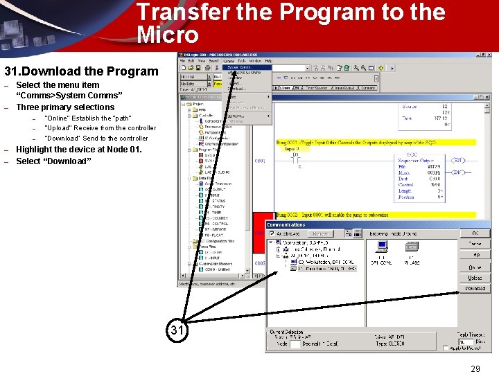 Transfer the Program to the Micro 31. Download the Program – – Select the