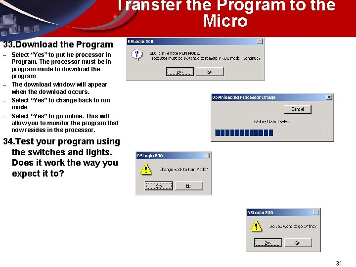 Transfer the Program to the Micro 33. Download the Program – – Select “Yes”