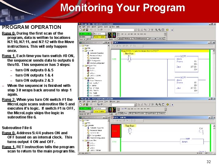 Monitoring Your Program PROGRAM OPERATION Rung 0 - During the first scan of the