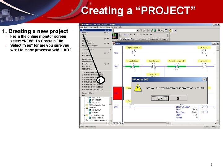 Creating a “PROJECT” 1. Creating a new project – – From the online monitor