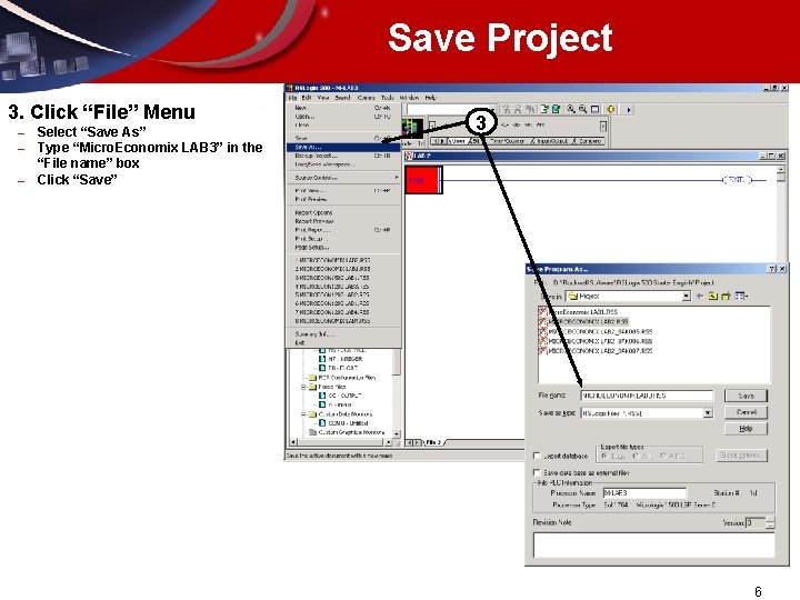 Save Project 3. Click “File” Menu – – – Select “Save As” Type “Micro.