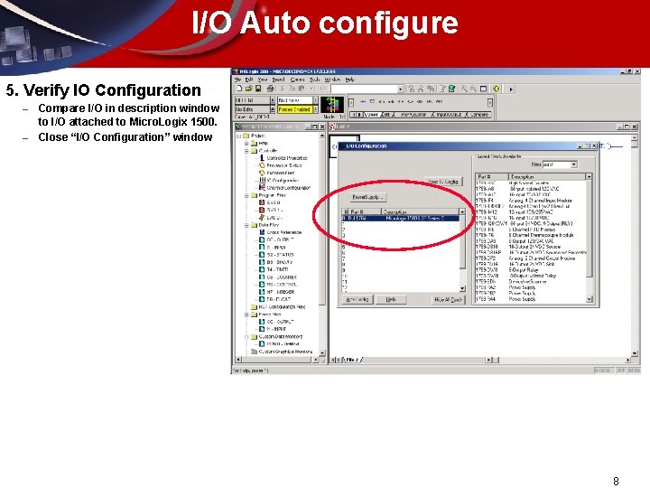 I/O Auto configure 5. Verify IO Configuration – – Compare I/O in description window