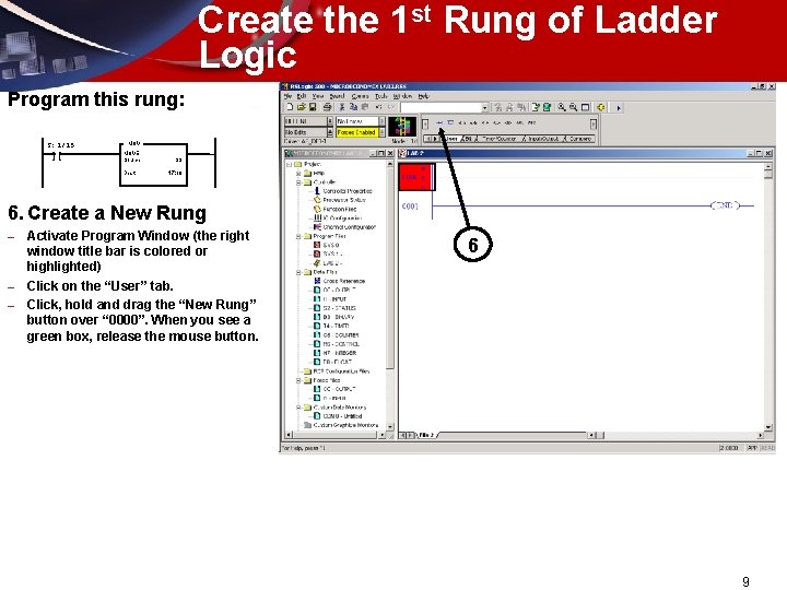 Create the 1 st Rung of Ladder Logic Program this rung: S: 1/15 ][