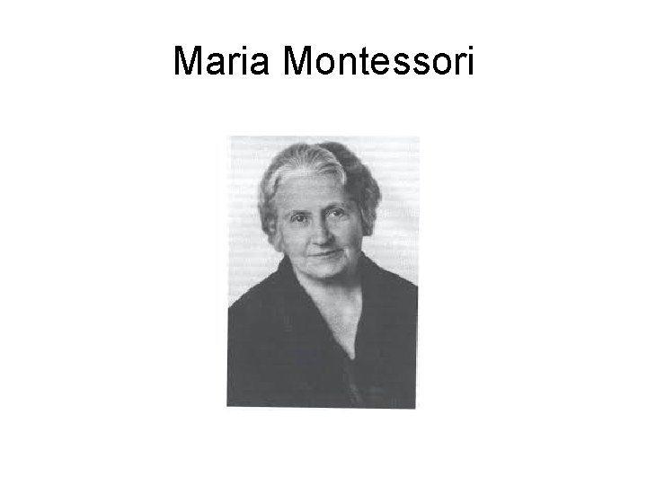 Maria Montessori 