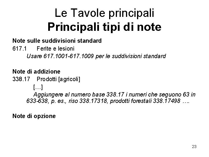 Le Tavole principali Principali tipi di note Note sulle suddivisioni standard 617. 1 Ferite