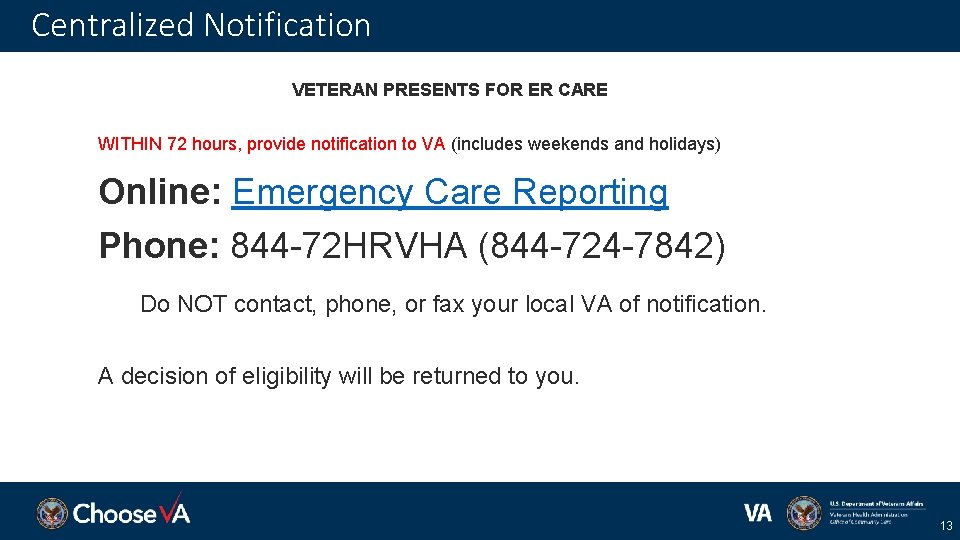 Centralized Notification VETERAN PRESENTS FOR ER CARE WITHIN 72 hours, provide notification to VA