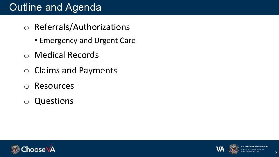 Outline and Agenda o Referrals/Authorizations • Emergency and Urgent Care o Medical Records o