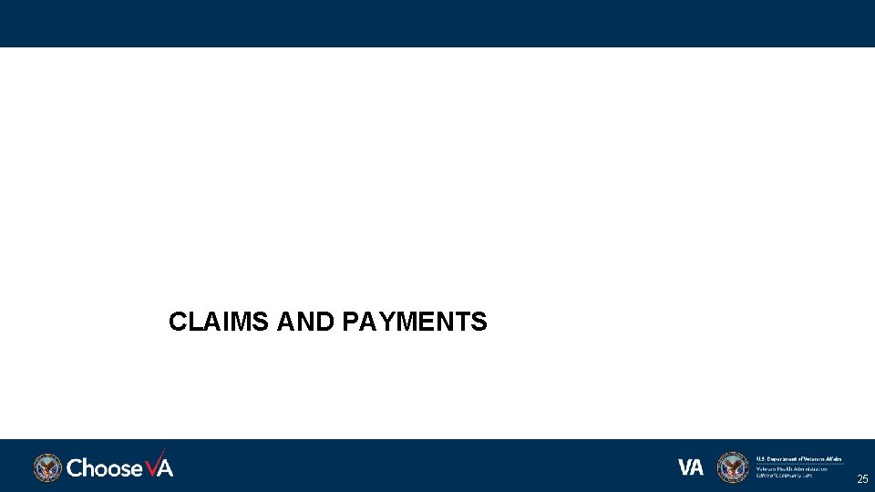 CLAIMS AND PAYMENTS 25 