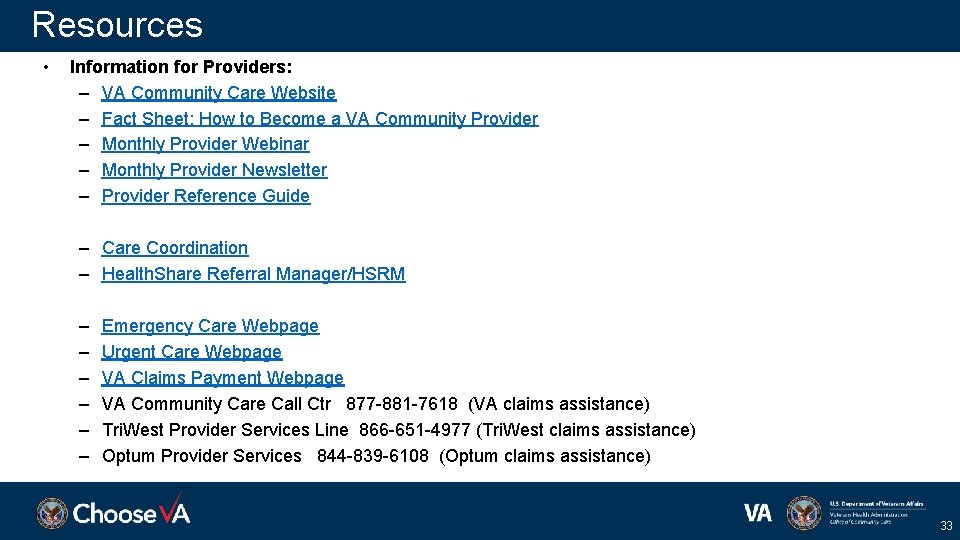 Resources • Information for Providers: – VA Community Care Website – Fact Sheet: How