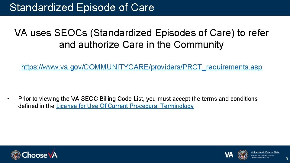 Standardized Episode of Care VA uses SEOCs (Standardized Episodes of Care) to refer and