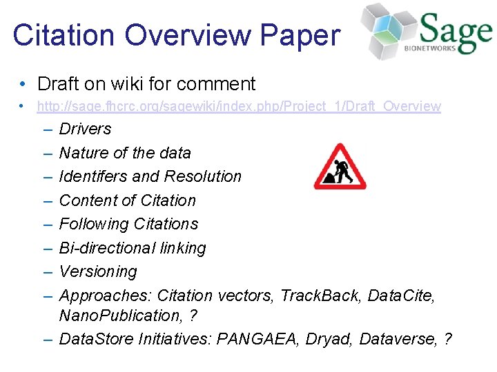 Citation Overview Paper • Draft on wiki for comment • http: //sage. fhcrc. org/sagewiki/index.