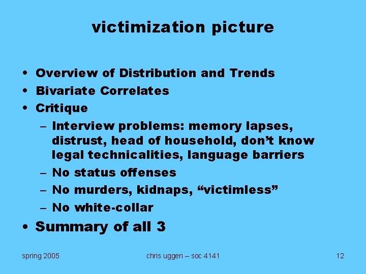 victimization picture • Overview of Distribution and Trends • Bivariate Correlates • Critique –