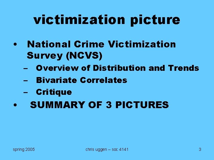 victimization picture • National Crime Victimization Survey (NCVS) – Overview of Distribution and Trends