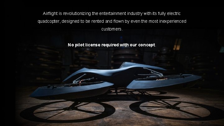 Airflight is revolutionizing the entertainment industry with its fully electric quadcopter, designed to be