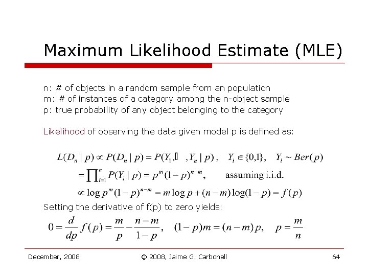 Maximum Likelihood Estimate (MLE) n: # of objects in a random sample from an Maximum Likelihood Estimate (MLE) n: # of objects in a random sample from an