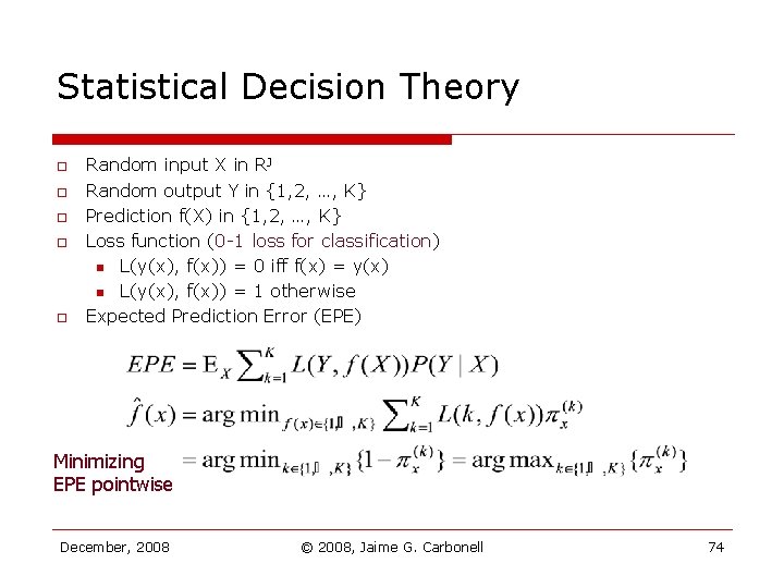 Statistical Decision Theory o o o Random input X in RJ Random output Y Statistical Decision Theory o o o Random input X in RJ Random output Y