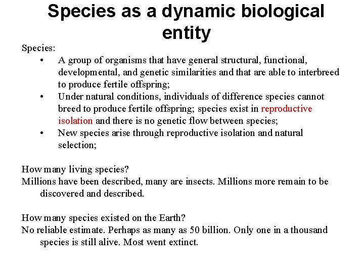 Species as a dynamic biological entity Species: • A group of organisms that have