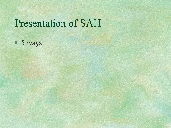 Presentation of SAH § 5 ways 