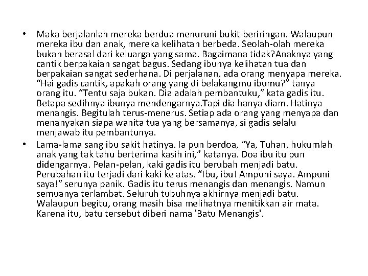  • Maka berjalanlah mereka berdua menuruni bukit beriringan. Walaupun mereka ibu dan anak,