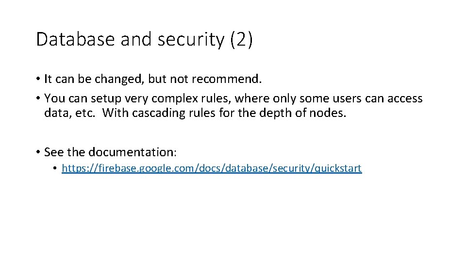 Database and security (2) • It can be changed, but not recommend. • You