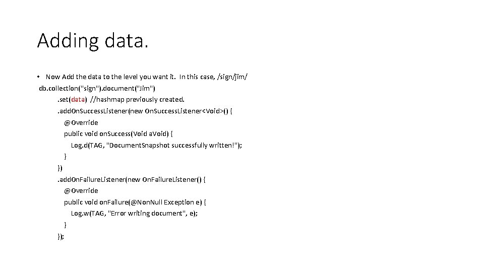 Adding data. • Now Add the data to the level you want it. In