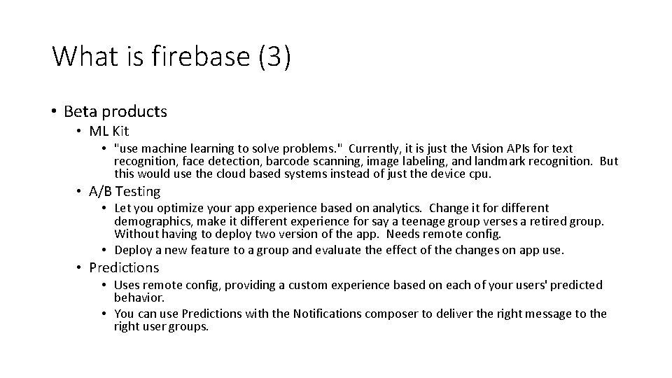 What is firebase (3) • Beta products • ML Kit • "use machine learning