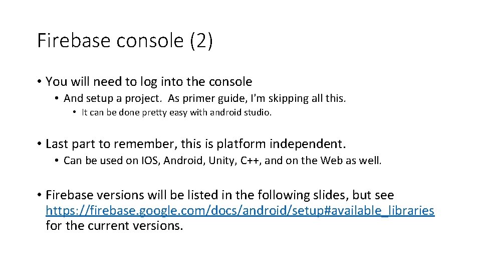 Firebase console (2) • You will need to log into the console • And