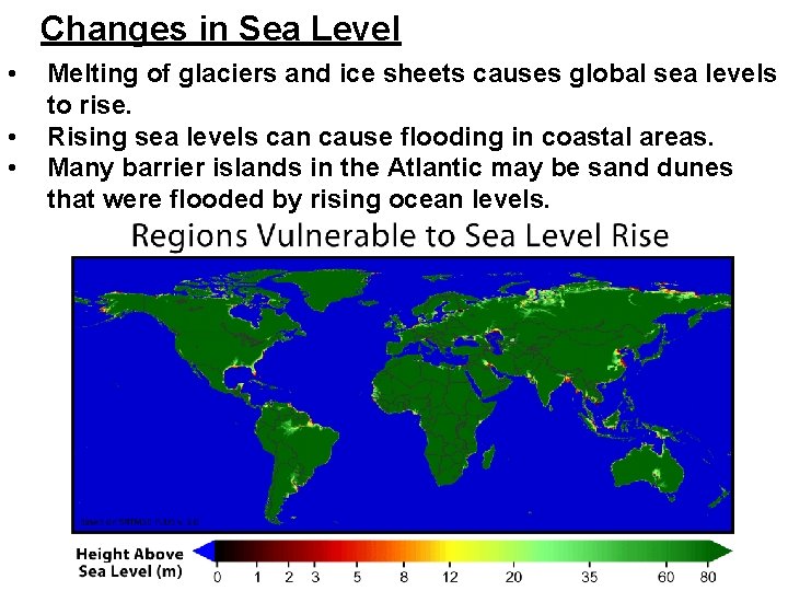 Changes in Sea Level • • • Melting of glaciers and ice sheets causes