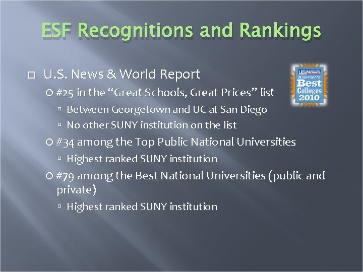 ESF Recognitions and Rankings U. S. News & World Report #25 in the “Great