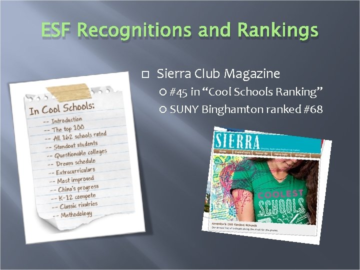 ESF Recognitions and Rankings Sierra Club Magazine #45 in “Cool Schools Ranking” SUNY Binghamton