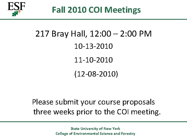 Fall 2010 COI Meetings 217 Bray Hall, 12: 00 – 2: 00 PM 10