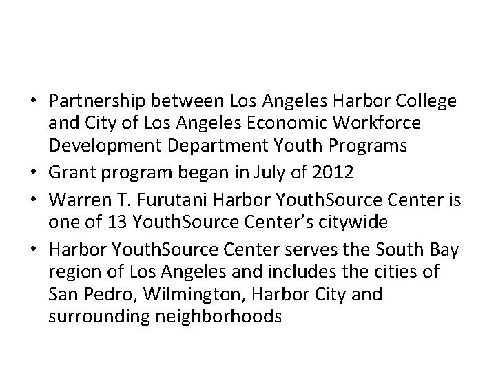  • Partnership between Los Angeles Harbor College and City of Los Angeles Economic